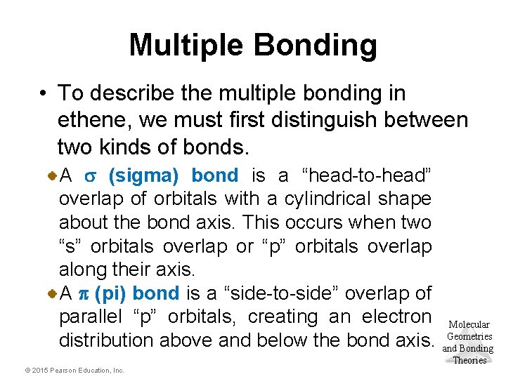 Multiple Bonding • To describe the multiple bonding in ethene, we must first distinguish