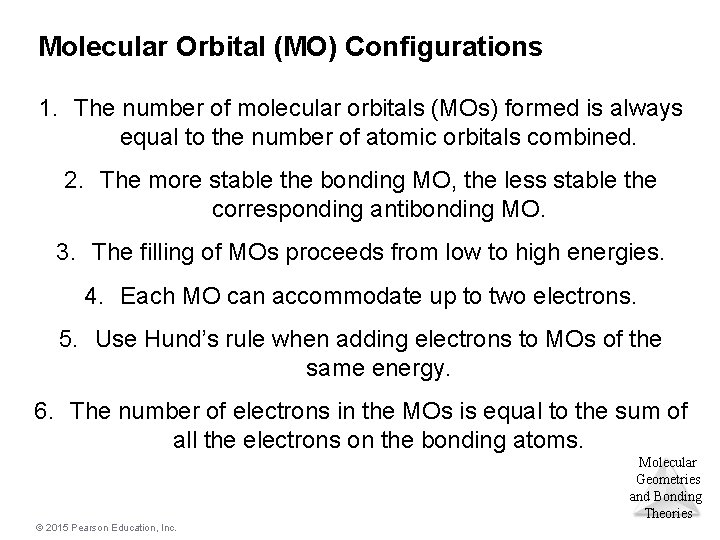 Molecular Orbital (MO) Configurations 1. The number of molecular orbitals (MOs) formed is always