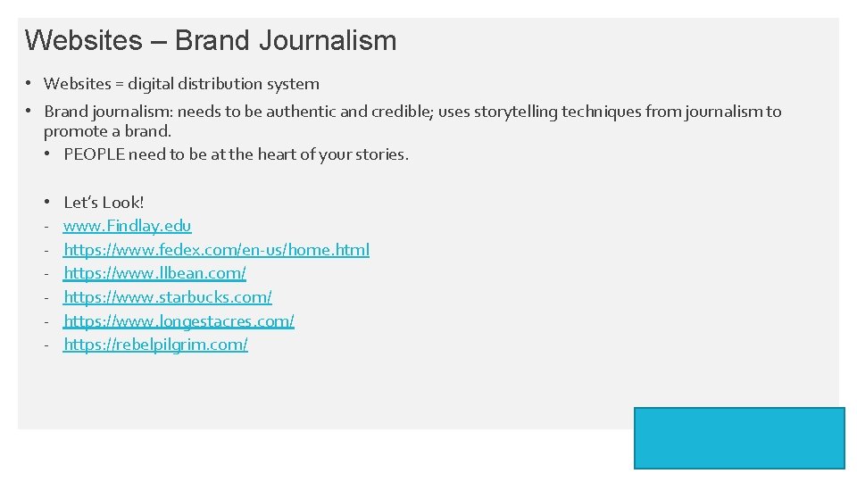 Websites – Brand Journalism • Websites = digital distribution system • Brand journalism: needs