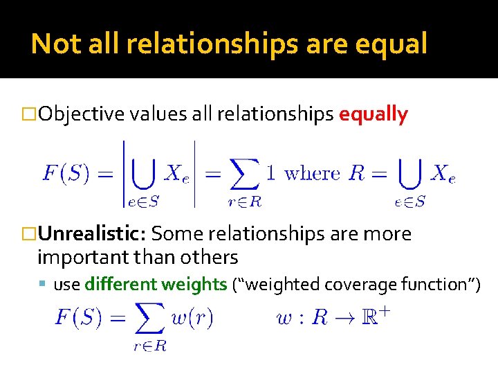 Not all relationships are equal �Objective values all relationships equally �Unrealistic: Some relationships are
