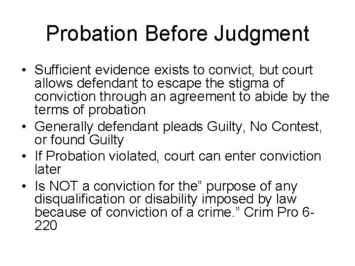 Probation Before Judgment • Sufficient evidence exists to convict, but court allows defendant to