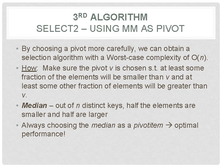 3 RD ALGORITHM SELECT 2 – USING MM AS PIVOT • By choosing a