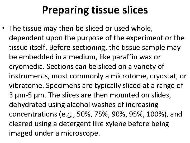 Preparing tissue slices • The tissue may then be sliced or used whole, dependent Preparing tissue slices • The tissue may then be sliced or used whole, dependent