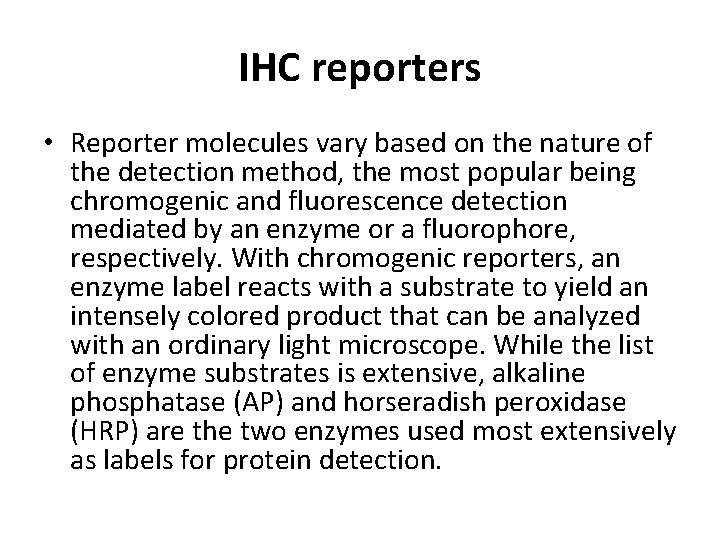 IHC reporters • Reporter molecules vary based on the nature of the detection method, IHC reporters • Reporter molecules vary based on the nature of the detection method,