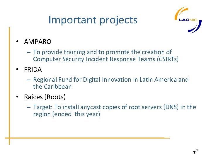 Important projects • AMPARO – To provide training and to promote the creation of