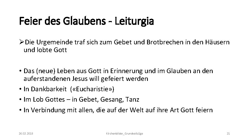 Feier des Glaubens - Leiturgia ØDie Urgemeinde traf sich zum Gebet und Brotbrechen in