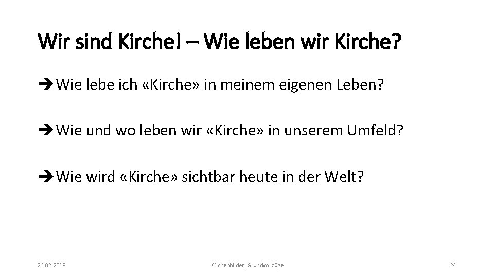 Wir sind Kirche! – Wie leben wir Kirche? Wie lebe ich «Kirche» in meinem