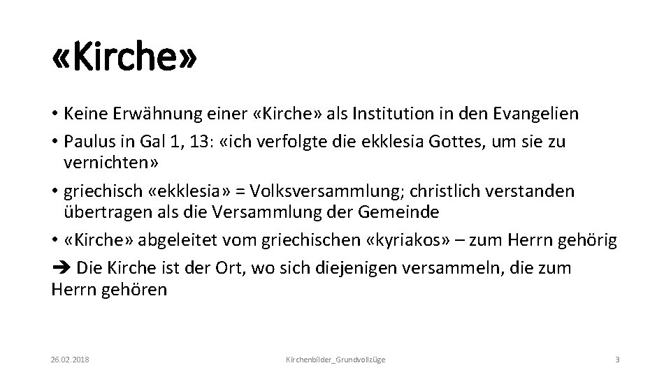  «Kirche» • Keine Erwähnung einer «Kirche» als Institution in den Evangelien • Paulus