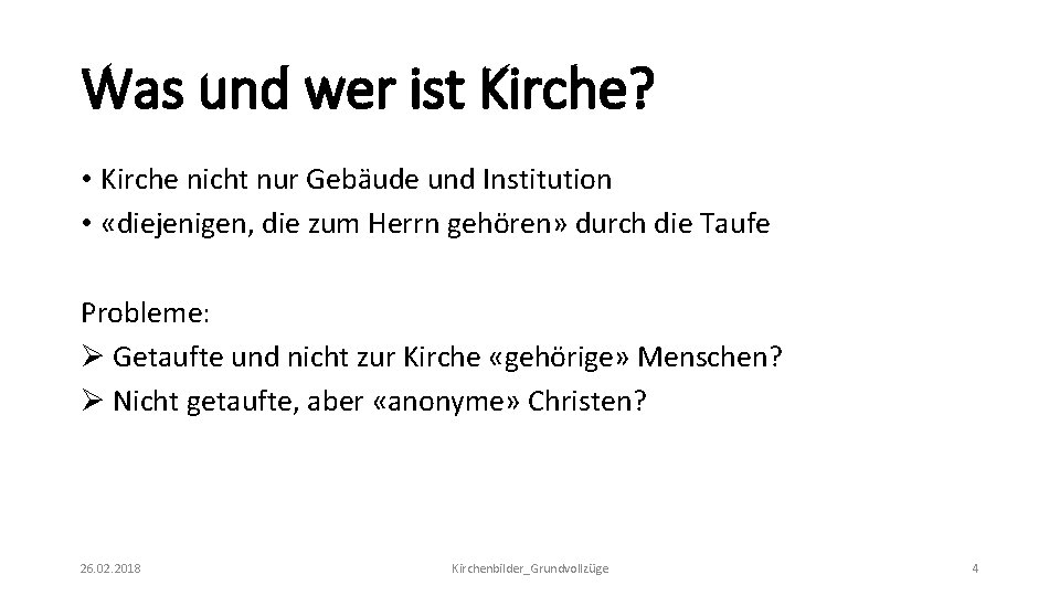 Was und wer ist Kirche? • Kirche nicht nur Gebäude und Institution • «diejenigen,