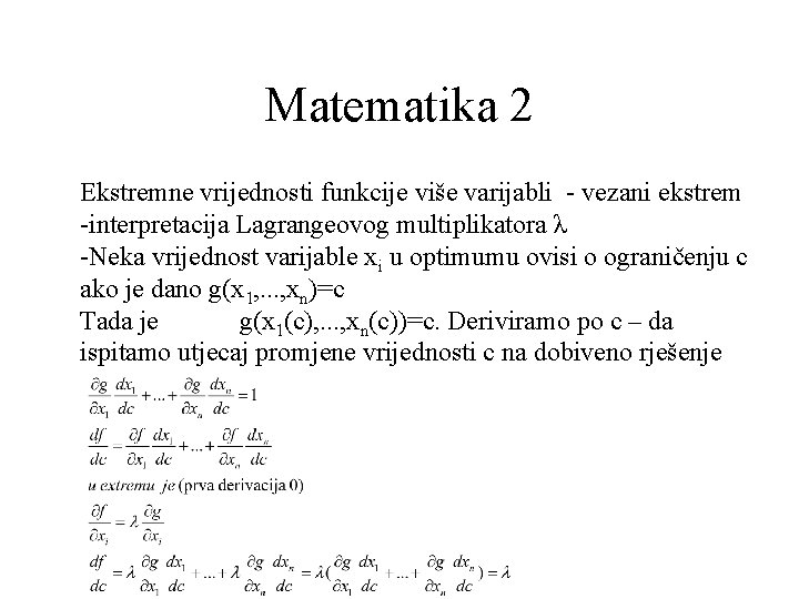 Matematika 2 Ekstremne vrijednosti funkcije više varijabli - vezani ekstrem -interpretacija Lagrangeovog multiplikatora λ