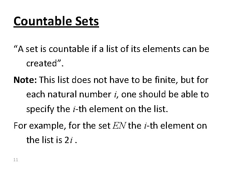 Countable Sets “A set is countable if a list of its elements can be