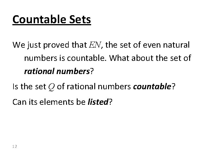 Countable Sets We just proved that EN, the set of even natural numbers is