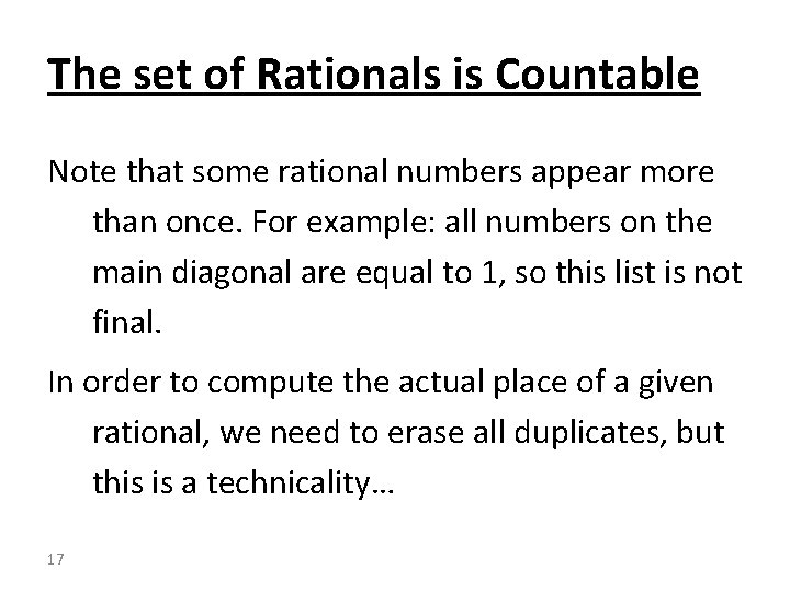 The set of Rationals is Countable Note that some rational numbers appear more than