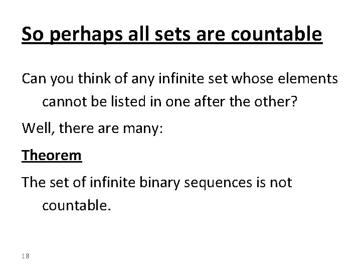 So perhaps all sets are countable Can you think of any infinite set whose