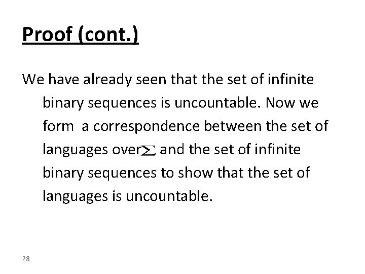 Proof (cont. ) We have already seen that the set of infinite binary sequences