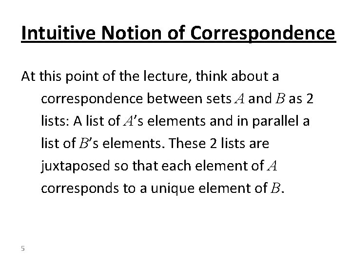 Intuitive Notion of Correspondence At this point of the lecture, think about a correspondence