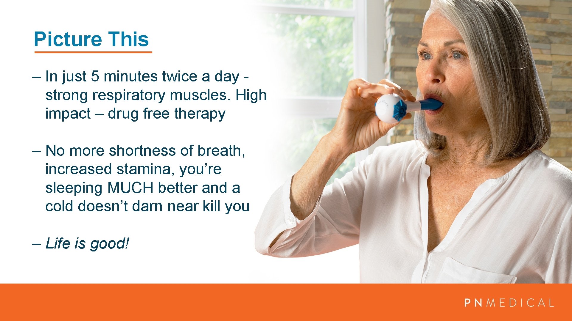 Picture This – In just 5 minutes twice a day strong respiratory muscles. High
