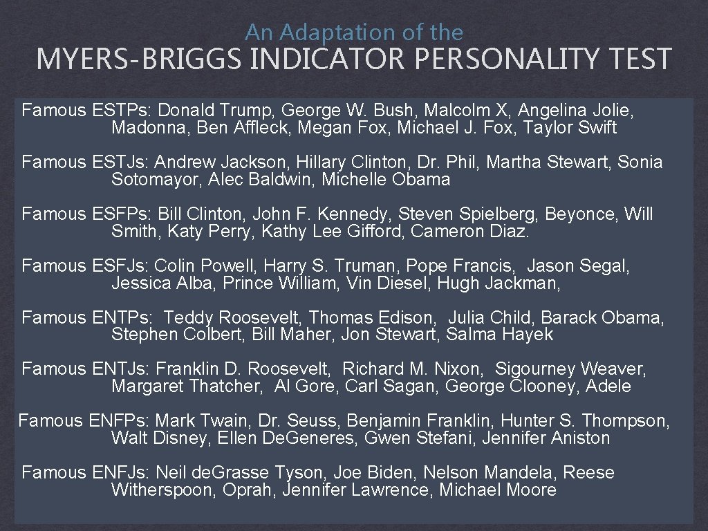 An Adaptation of the MYERS-BRIGGS INDICATOR PERSONALITY TEST Famous ESTPs: Donald Trump, George W.