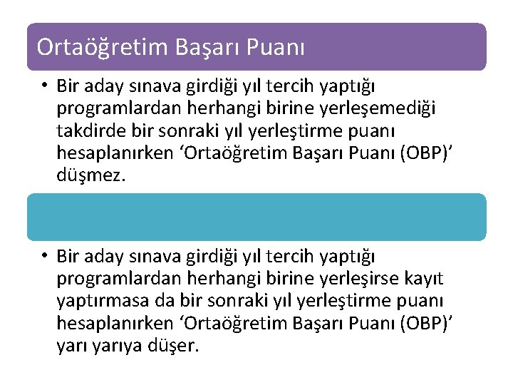 Ortaöğretim Başarı Puanı • Bir aday sınava girdiği yıl tercih yaptığı programlardan herhangi birine