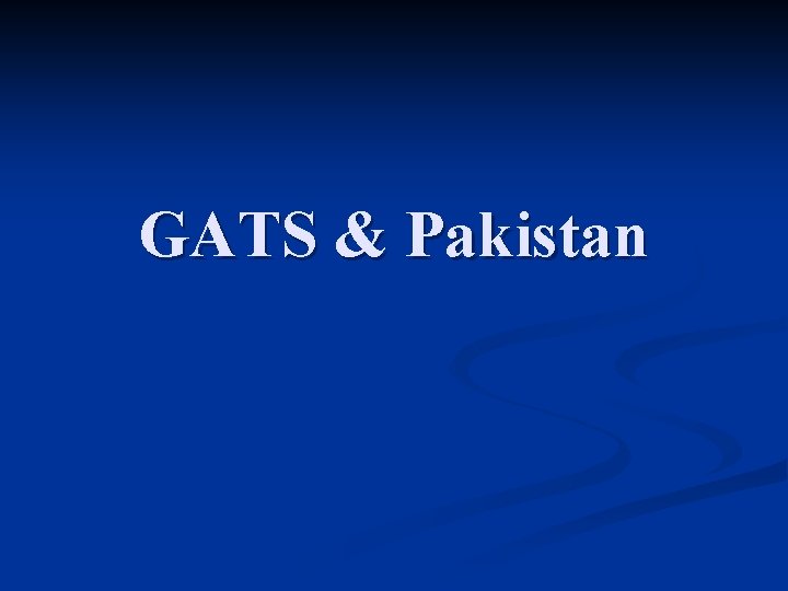 GATS & Pakistan 