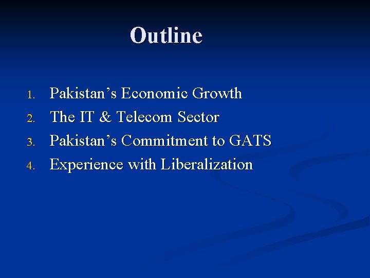 Outline 1. 2. 3. 4. Pakistan’s Economic Growth The IT & Telecom Sector Pakistan’s