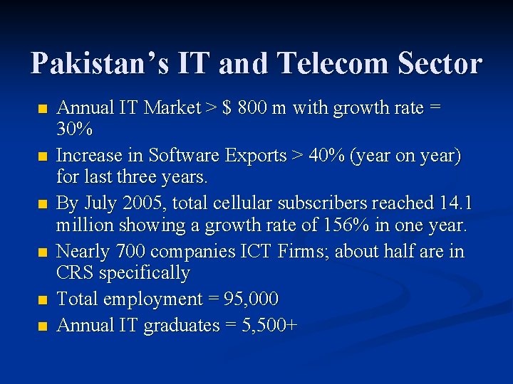 Pakistan’s IT and Telecom Sector n n n Annual IT Market > $ 800
