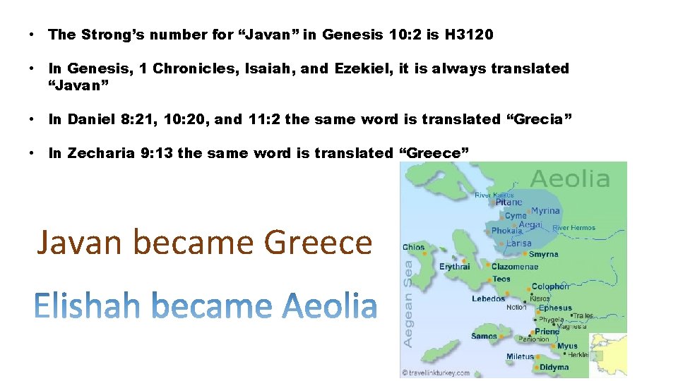  • The Strong’s number for “Javan” in Genesis 10: 2 is H 3120
