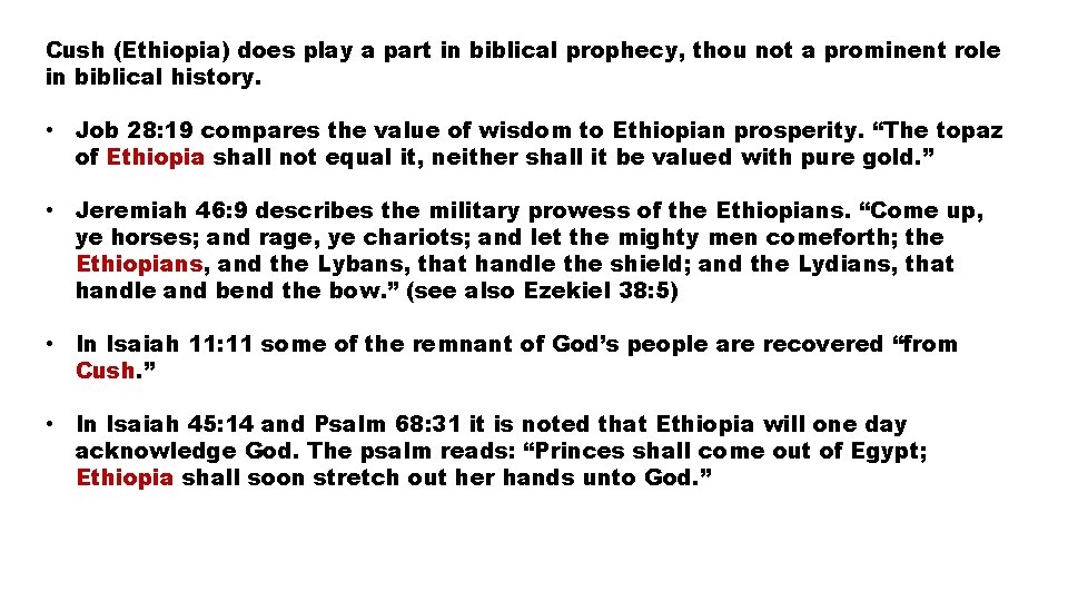 Cush (Ethiopia) does play a part in biblical prophecy, thou not a prominent role