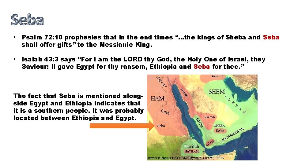 Seba • Psalm 72: 10 prophesies that in the end times “…the kings of