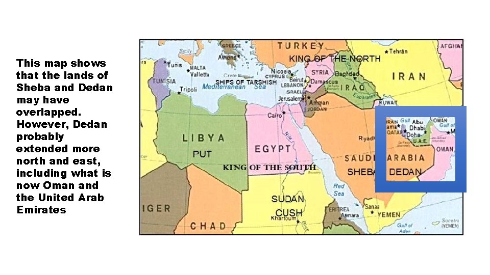 This map shows that the lands of Sheba and Dedan may have overlapped. However,