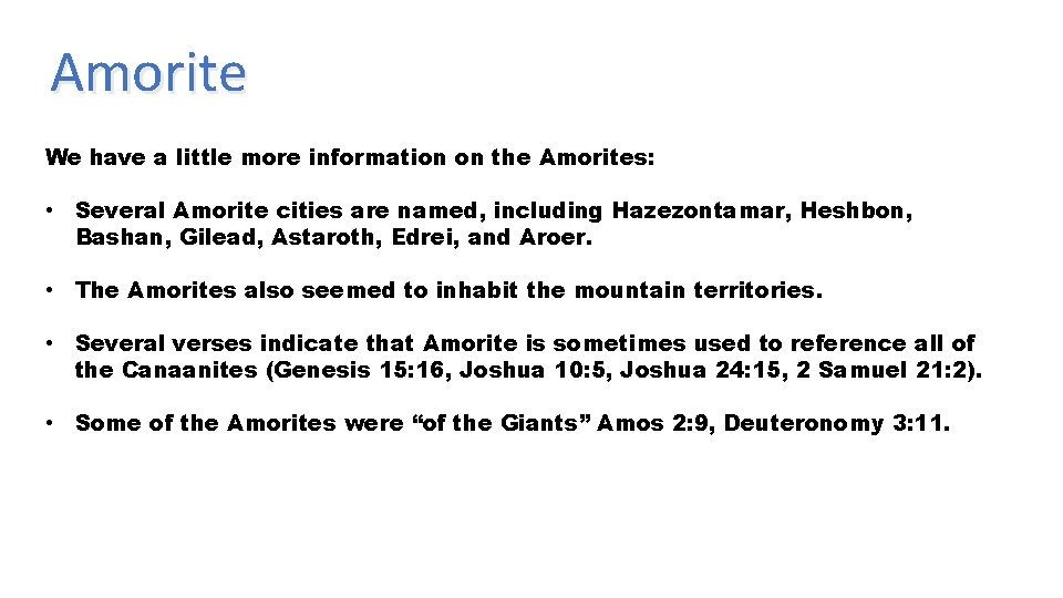 Amorite We have a little more information on the Amorites: • Several Amorite cities