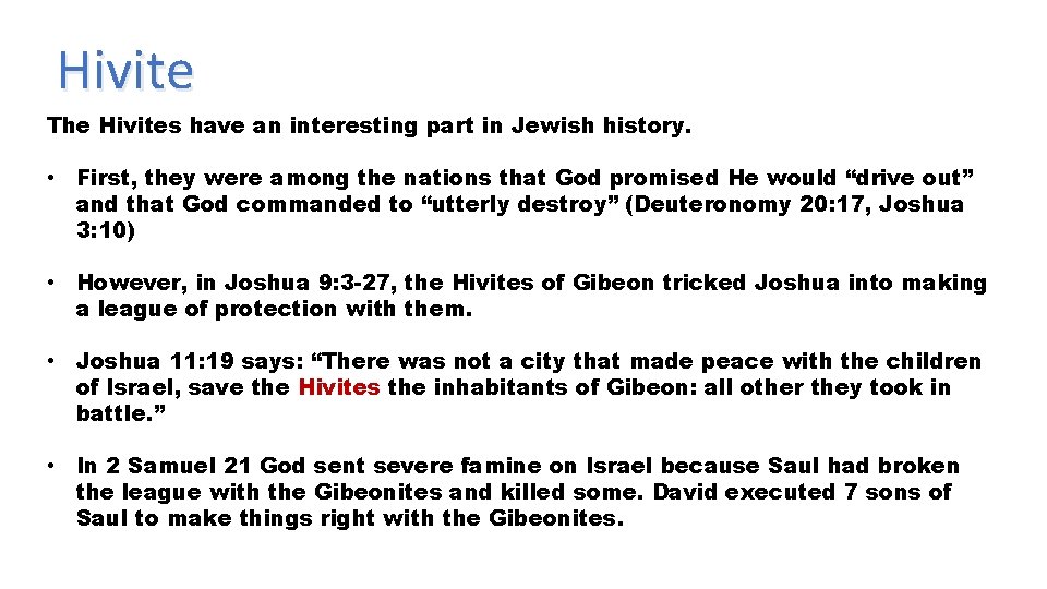 Hivite The Hivites have an interesting part in Jewish history. • First, they were