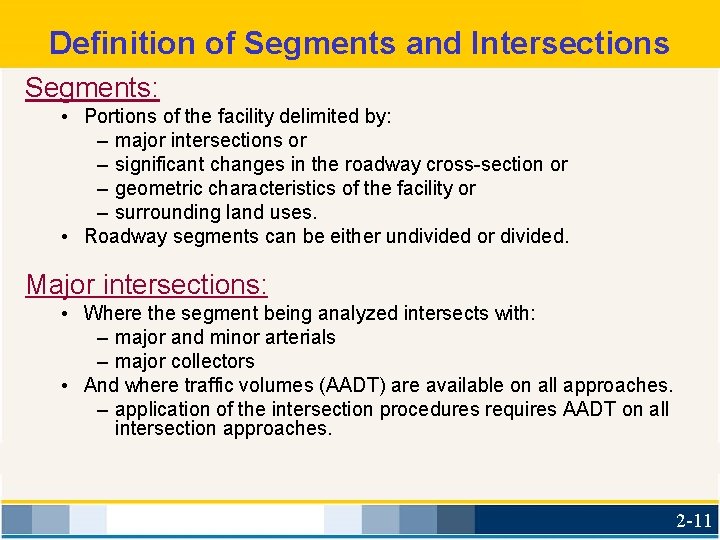 Definition of Segments and Intersections Segments: • Portions of the facility delimited by: –