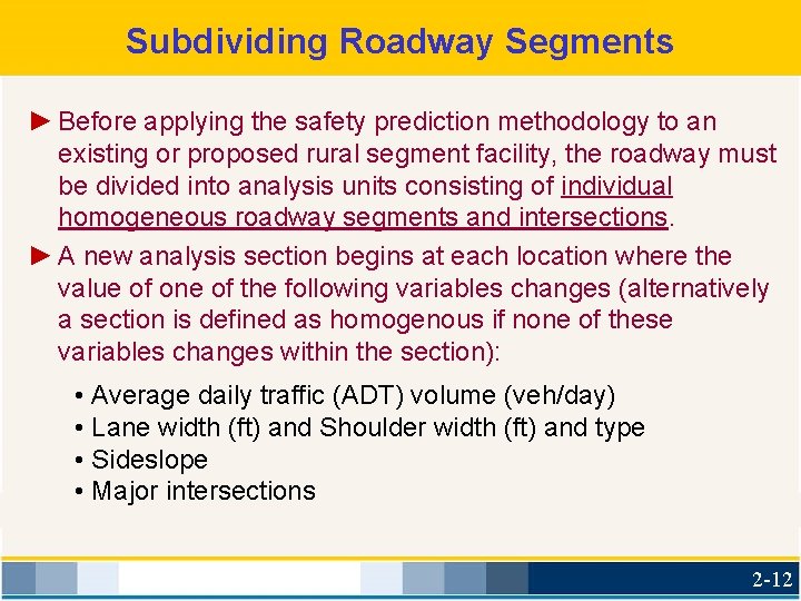 Subdividing Roadway Segments ► Before applying the safety prediction methodology to an existing or