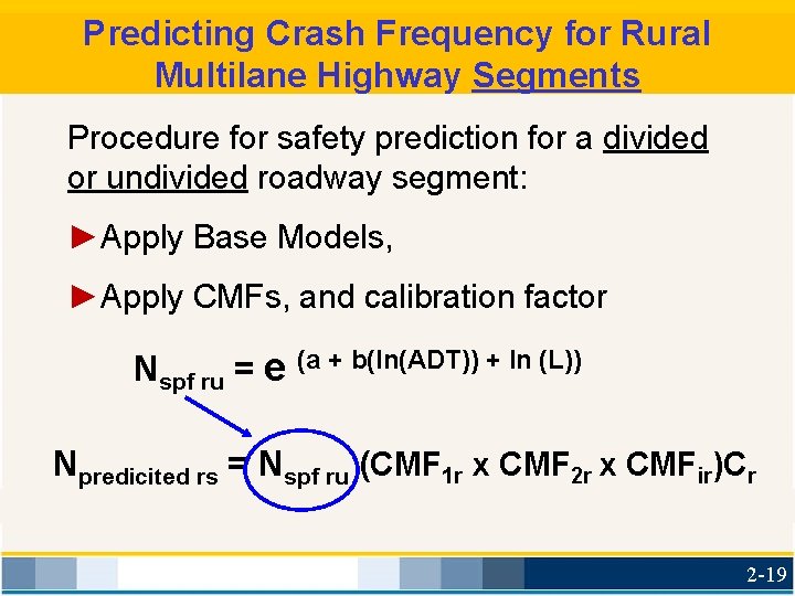 Predicting Crash Frequency for Rural Multilane Highway Segments Procedure for safety prediction for a