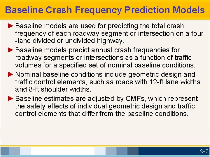 Baseline Crash Frequency Prediction Models ► Baseline models are used for predicting the total