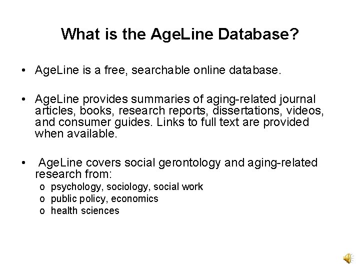 What is the Age. Line Database? • Age. Line is a free, searchable online