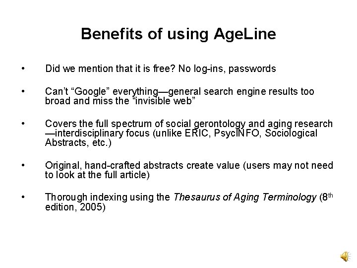 Benefits of using Age. Line • Did we mention that it is free? No