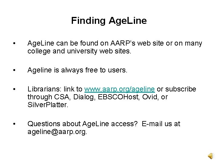 Finding Age. Line • Age. Line can be found on AARP’s web site or