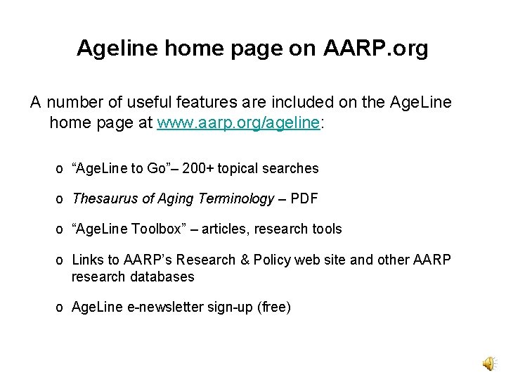 Ageline home page on AARP. org A number of useful features are included on