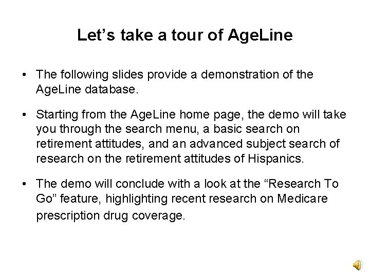 Let’s take a tour of Age. Line • The following slides provide a demonstration