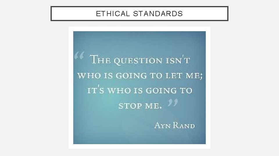 ETHICAL STANDARDS 