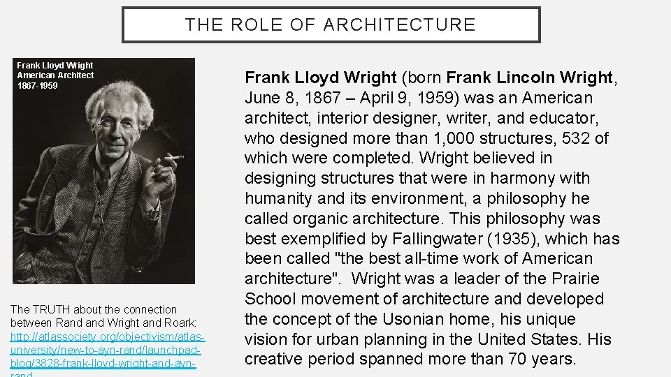 THE ROLE OF ARCHITECTURE Frank Lloyd Wright American Architect 1867 -1959 The TRUTH about