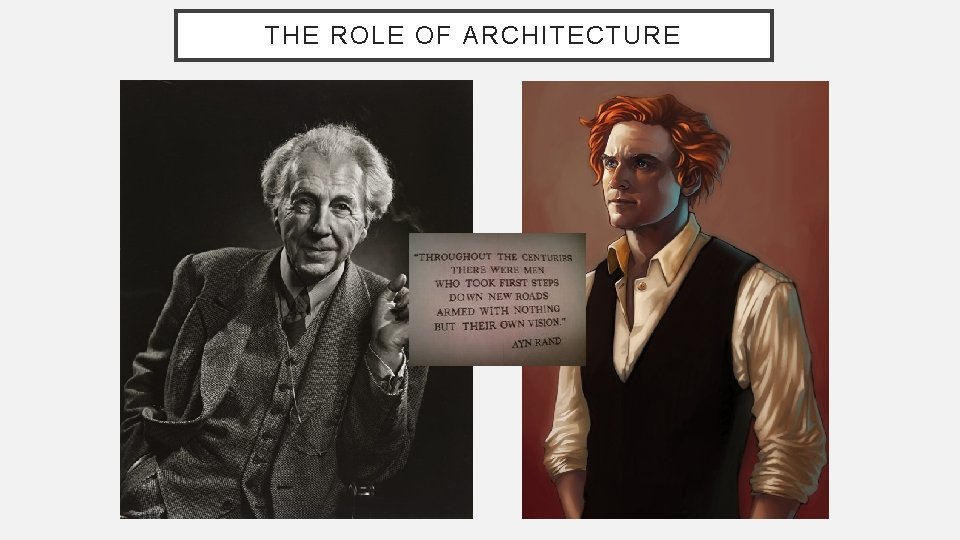 THE ROLE OF ARCHITECTURE 