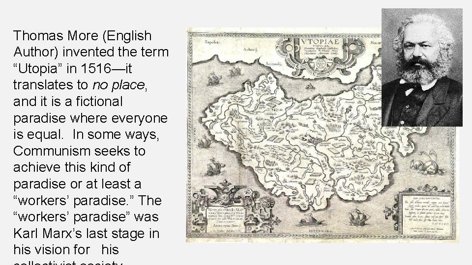 Thomas More (English Author) invented the term “Utopia” in 1516—it translates to no place,