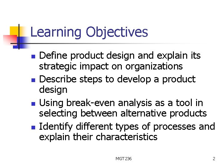 Learning Objectives n n Define product design and explain its strategic impact on organizations