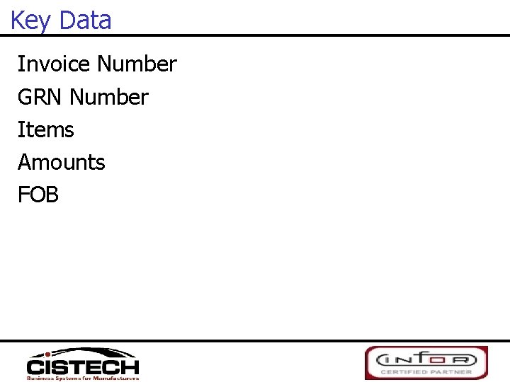 Key Data Invoice Number GRN Number Items Amounts FOB 