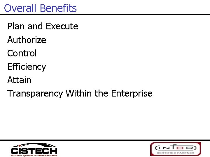 Overall Benefits Plan and Execute Authorize Control Efficiency Attain Transparency Within the Enterprise 