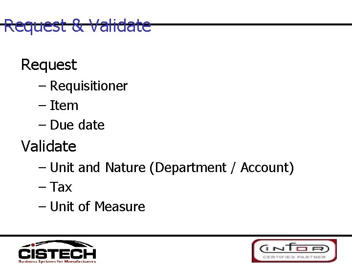 Request & Validate Request – Requisitioner – Item – Due date Validate – Unit