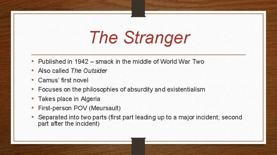 The Stranger • • Published in 1942 – smack in the middle of World
